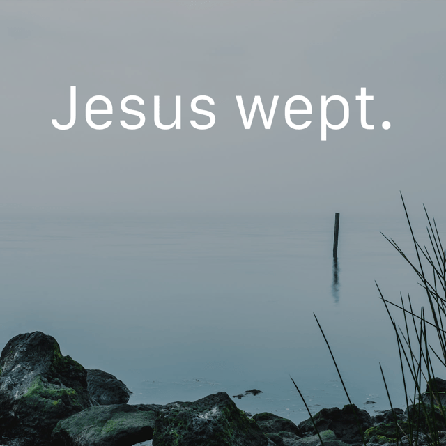 "Jesus Wept"